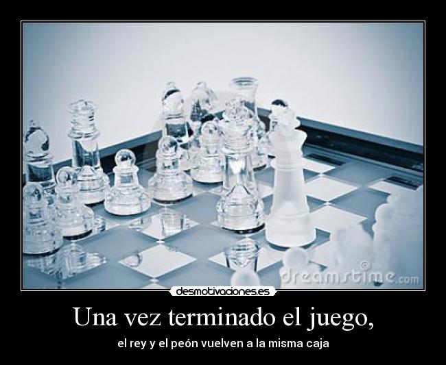 Una vez terminado el juego, - el rey y el peón vuelven a la misma caja