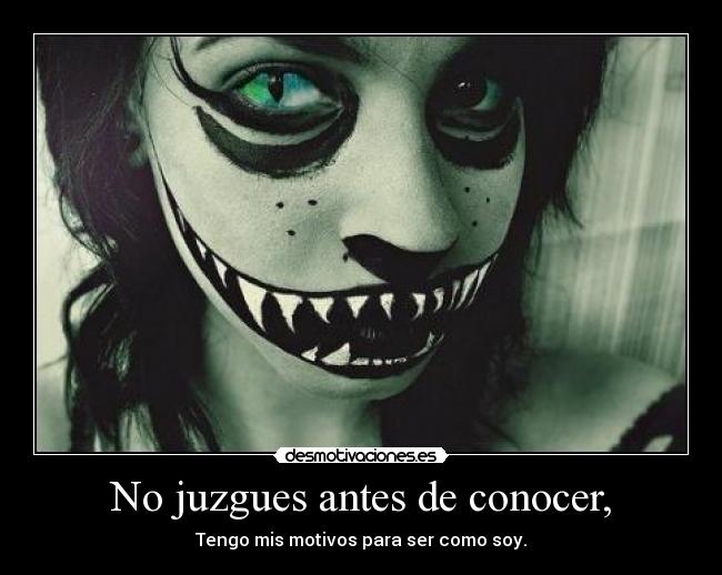 No juzgues antes de conocer, - 