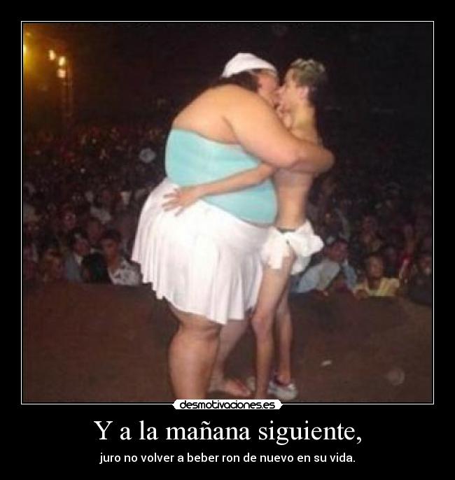 Y a la mañana siguiente, -