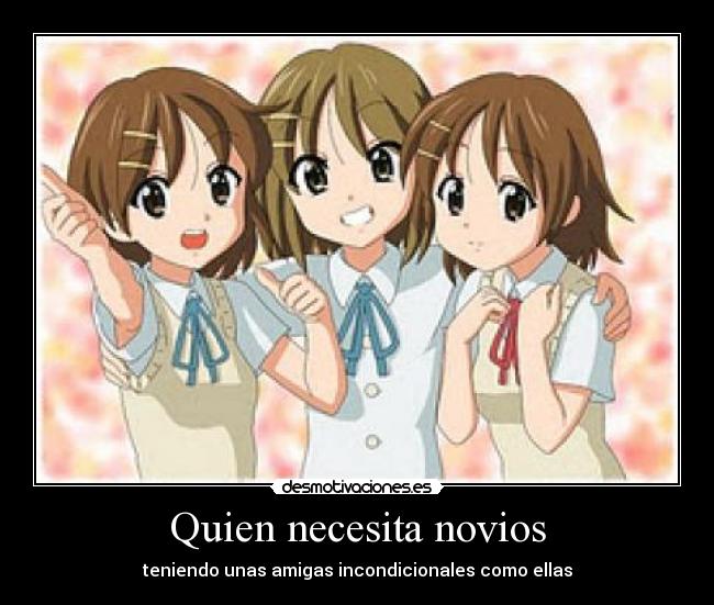 Quien necesita novios - teniendo unas amigas incondicionales como ellas