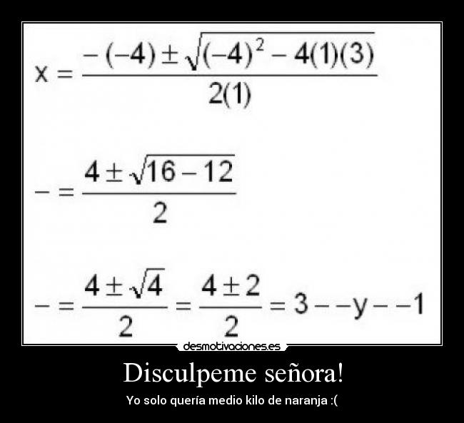 Disculpeme señora! - Yo solo quería medio kilo de naranja :(