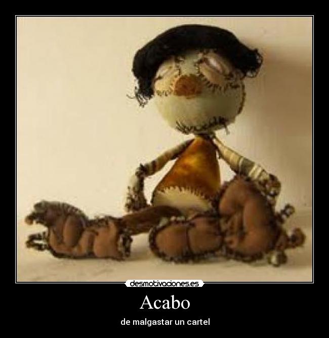 Acabo - de malgastar un cartel