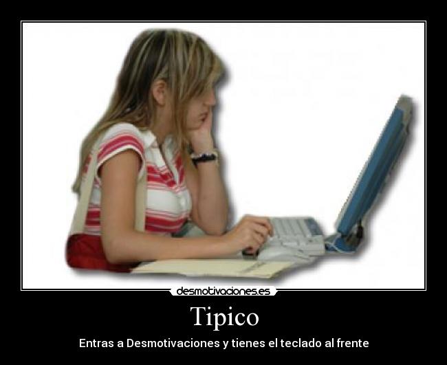 carteles tipico entras desmotivaciones tienes teclado frente desmotivaciones