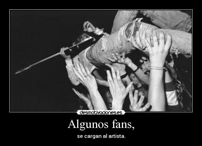 Algunos fans, -