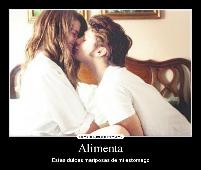 Alimenta - Estas dulces mariposas de mi estomago