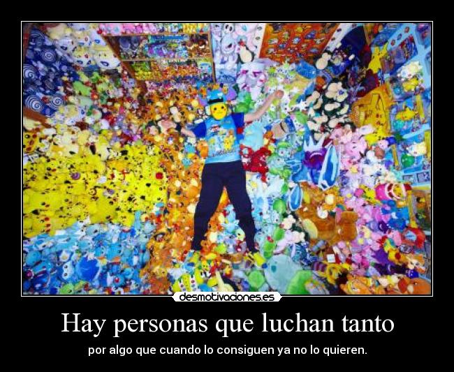 Hay personas que luchan tanto - 