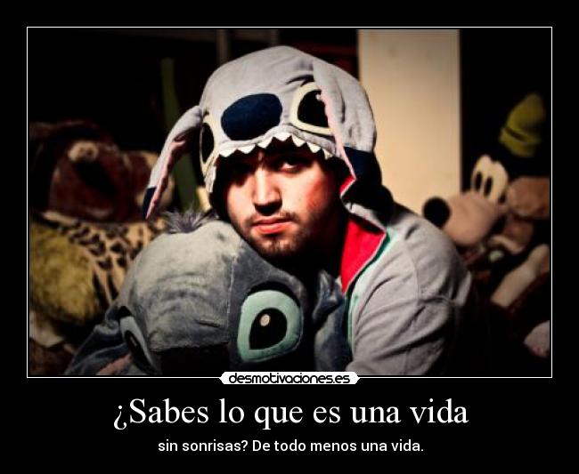 ¿Sabes lo que es una vida - 
