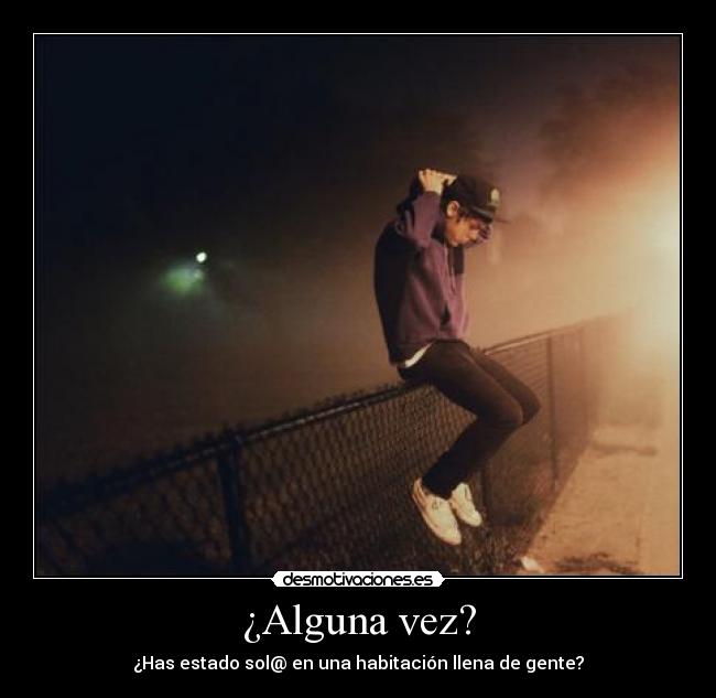 ¿Alguna vez? -