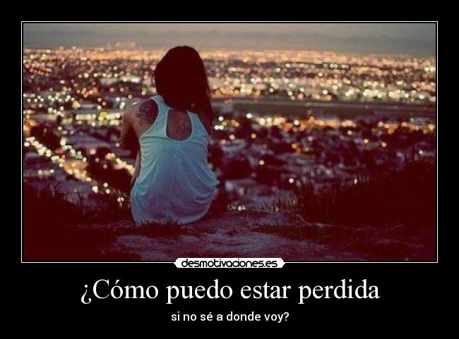 ¿Cómo puedo estar perdida - 