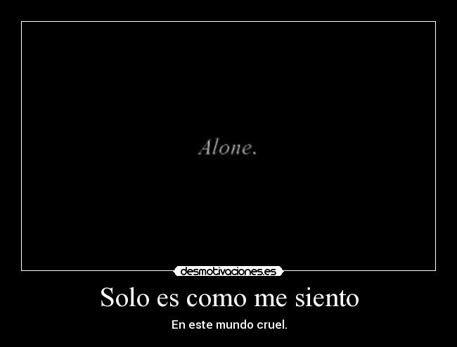 Solo es como me siento - 