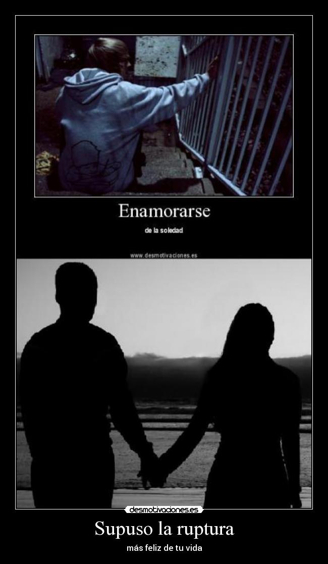 Supuso la ruptura - más feliz de tu vida