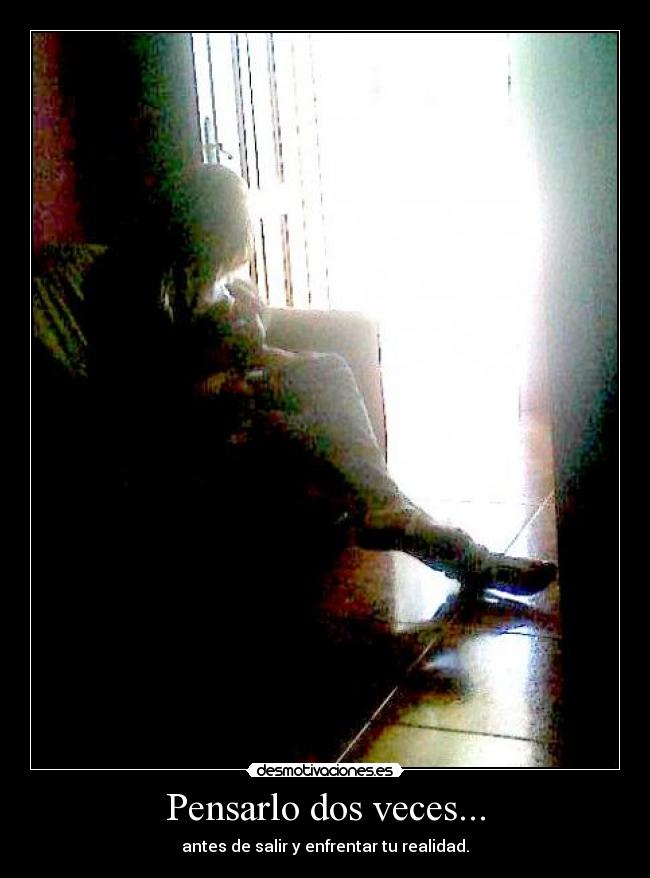 Pensarlo dos veces... -