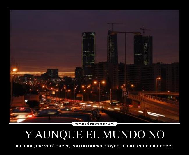Y AUNQUE EL MUNDO NO -