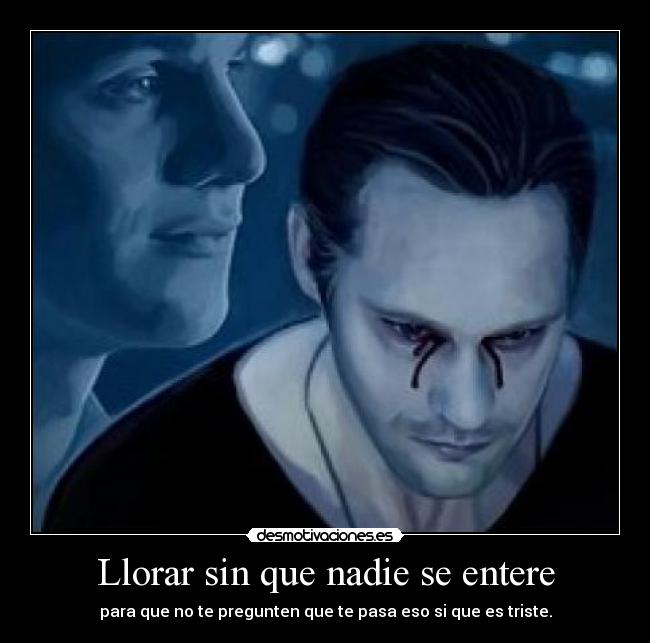 Llorar sin que nadie se entere -