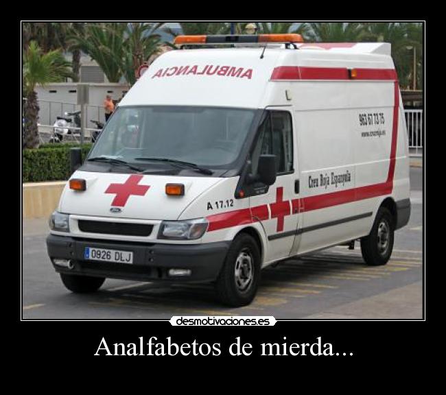 Analfabetos de mierda... -