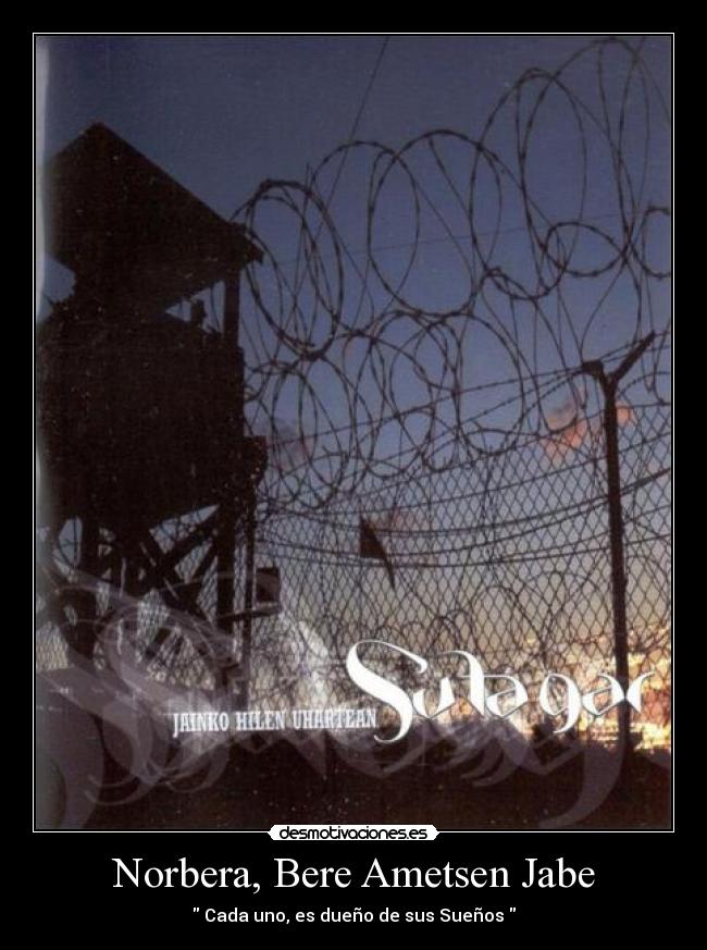 Norbera, Bere Ametsen Jabe - Cada uno, es dueño de sus Sueños