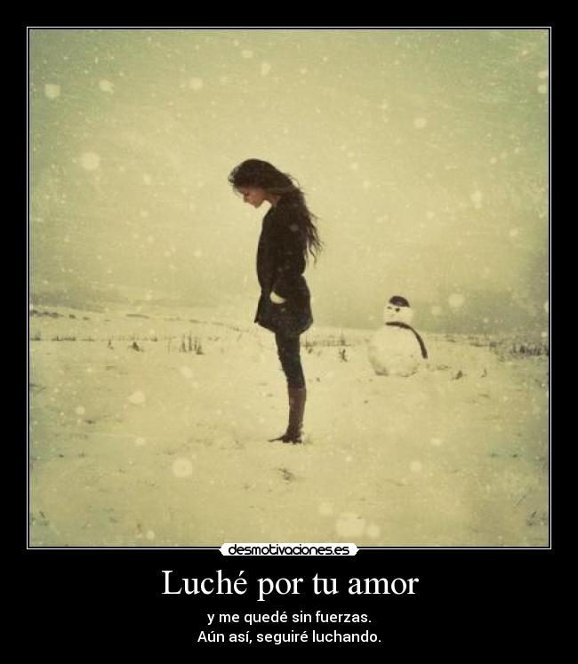 Luché por tu amor -