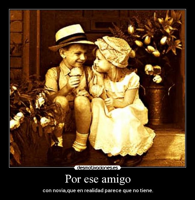 Por ese amigo -