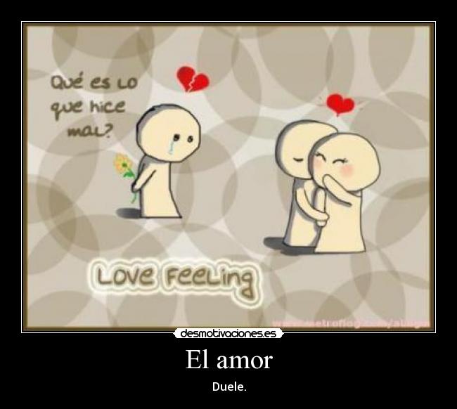El amor - Duele.