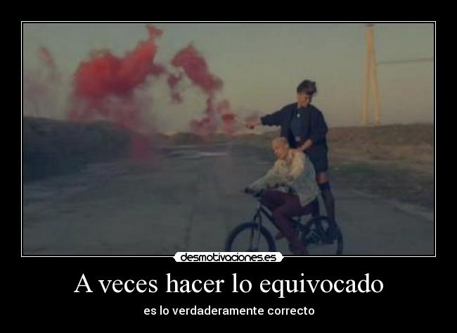 A veces hacer lo equivocado - 