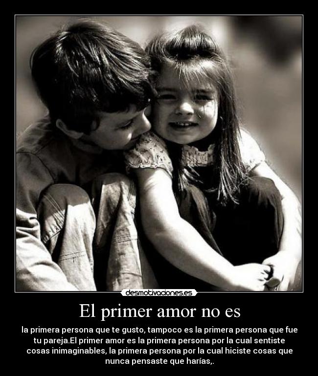 El primer amor no es -