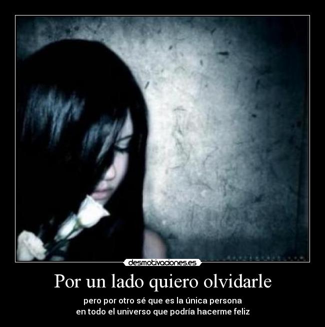 Por un lado quiero olvidarle - 