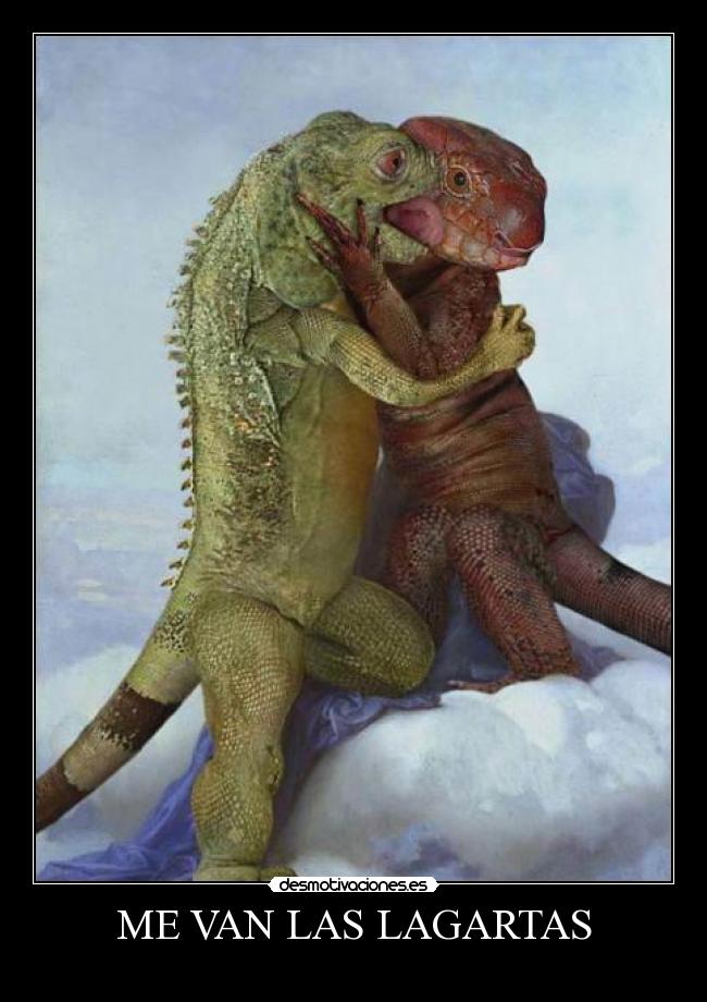 ME VAN LAS LAGARTAS - 
