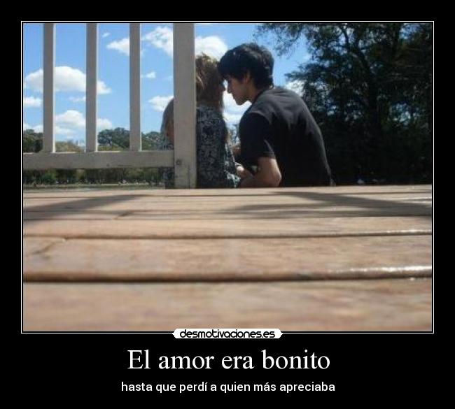 El amor era bonito - hasta que perdí a quien más apreciaba