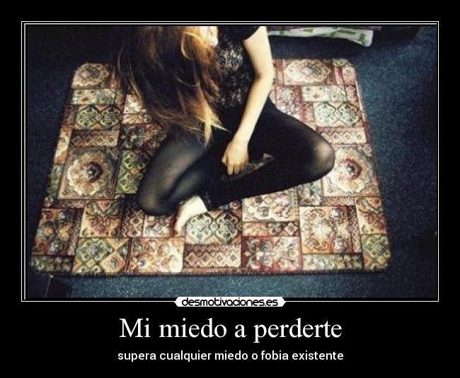 Mi miedo a perderte -
