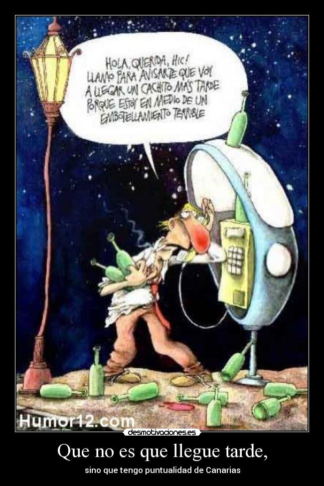 Que no es que llegue tarde, - sino que tengo puntualidad de Canarias