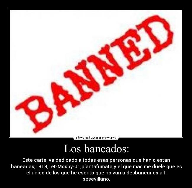 Los baneados: - 