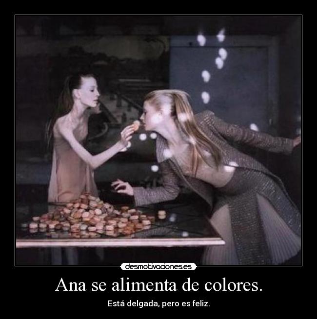 Ana se alimenta de colores. - 