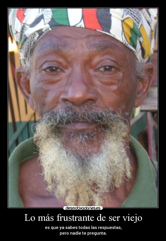 Lo más frustrante de ser viejo -