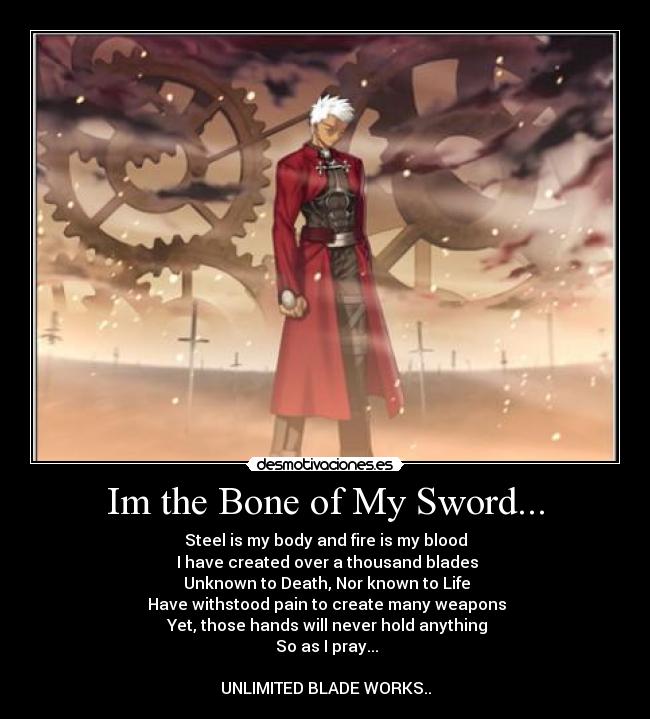 Im the Bone of My Sword... -