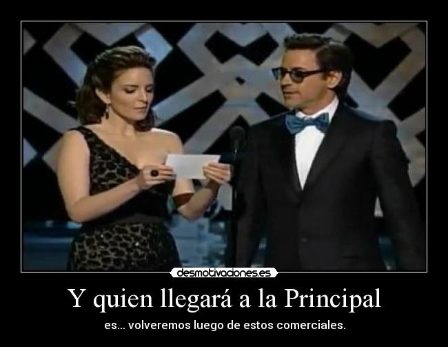 Y quien llegará a la Principal - es... volveremos luego de estos comerciales.