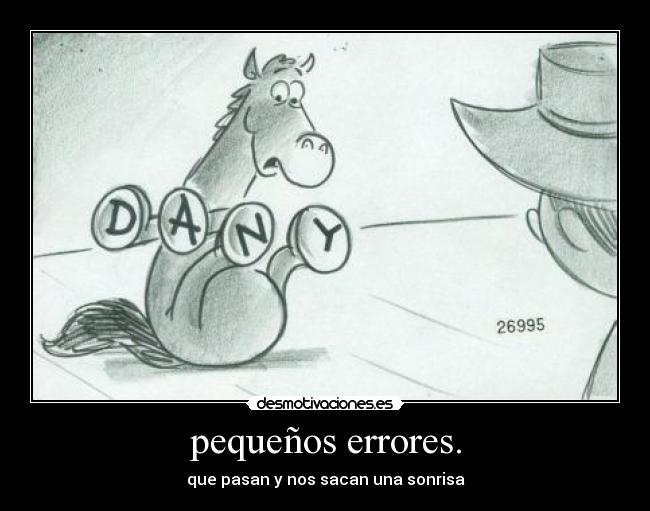 pequeños errores. - que pasan y nos sacan una sonrisa