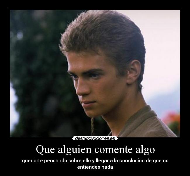 Que alguien comente algo -