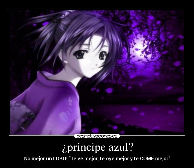 ¿príncipe azul? - No mejor un LOBO! Te ve mejor, te oye mejor y te COME mejor