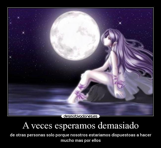 A veces esperamos demasiado - 