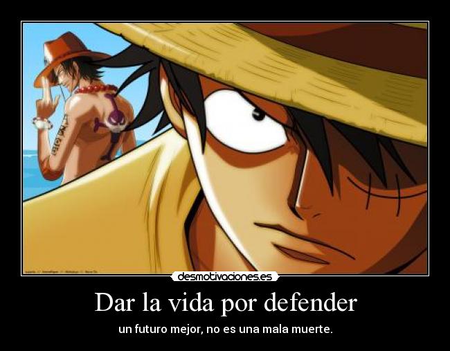 Dar la vida por defender - un futuro mejor, no es una mala muerte.