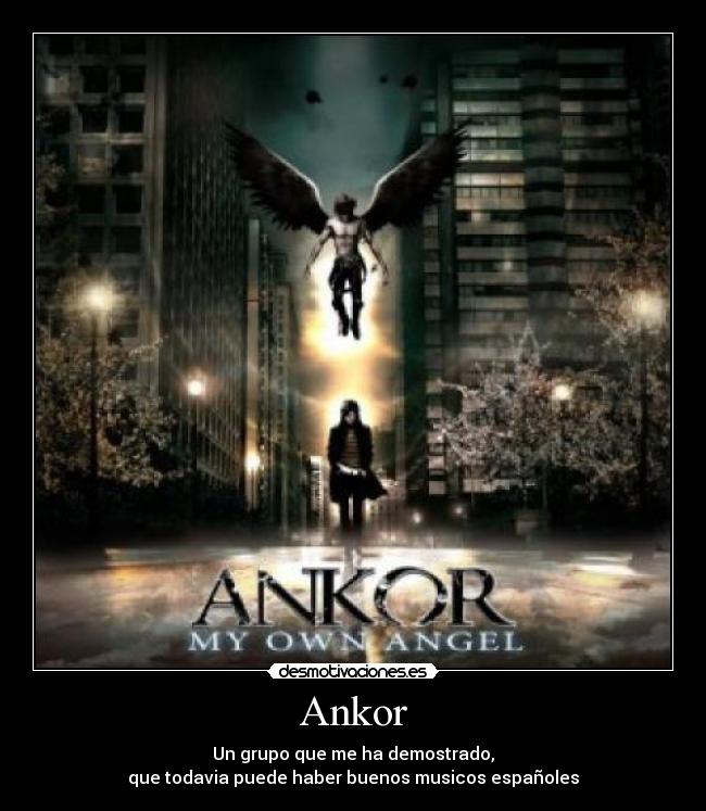 Ankor - Un grupo que me ha demostrado,
que todavia puede haber buenos musicos españoles