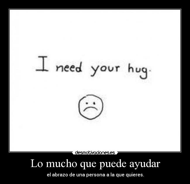 Lo mucho que puede ayudar - 