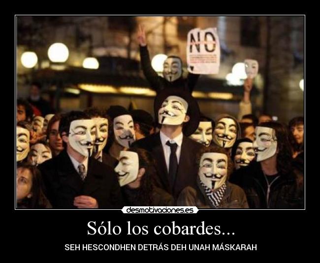 Sólo los cobardes... -