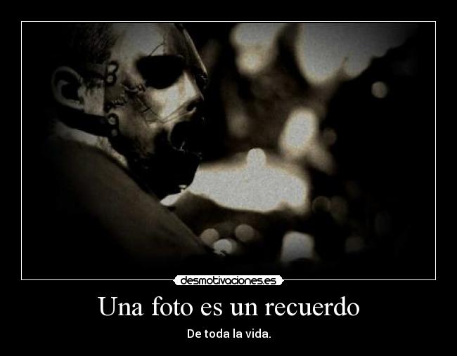 Una foto es un recuerdo - De toda la vida.