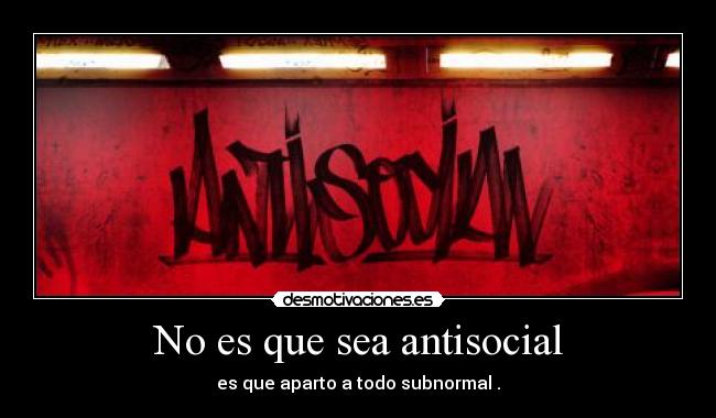 carteles antisocial desmotivaciones
