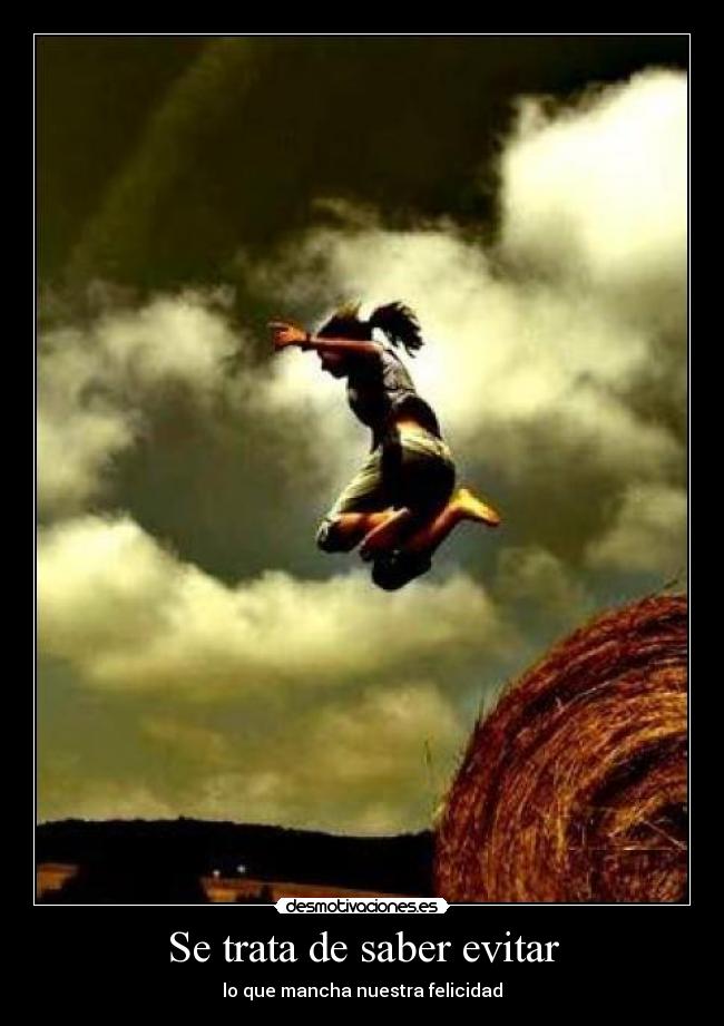 Se trata de saber evitar -