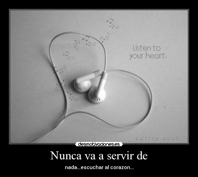 Nunca va a servir de - 