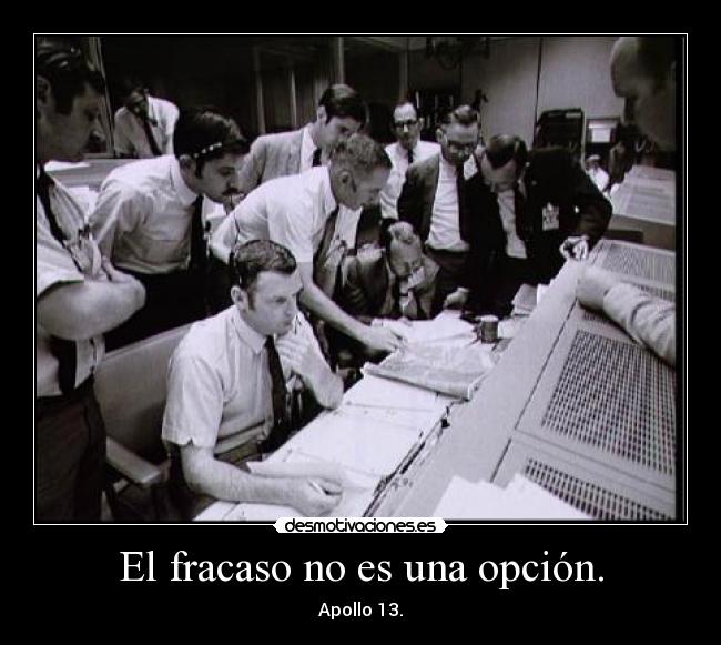 El fracaso no es una opción. - 