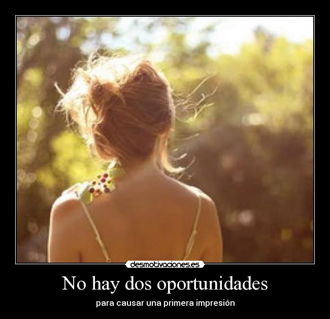 No hay dos oportunidades - 
