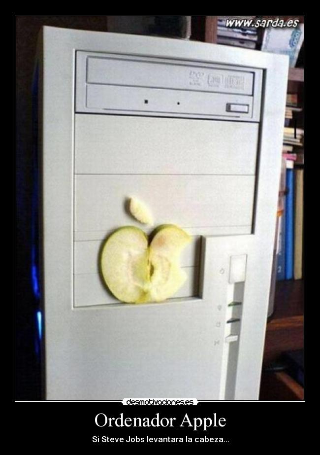 Ordenador Apple - Si Steve Jobs levantara la cabeza...